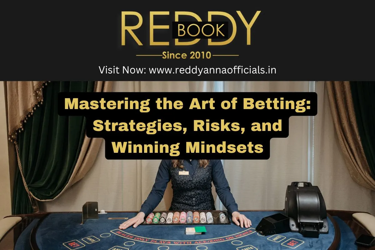 Mastering the Art of Betting: Strategies, Risks, and Winning Mindsets